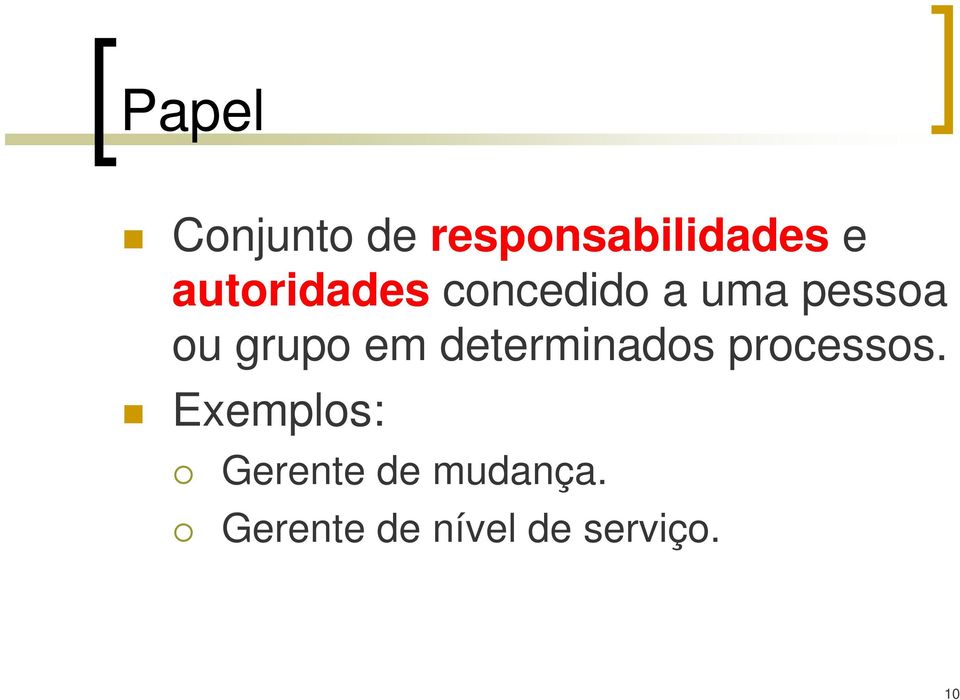 grupo em determinados processos.