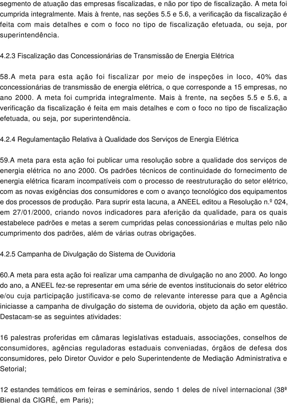 3 Fiscalização das Concessionárias de Transmissão de Energia Elétrica 58.