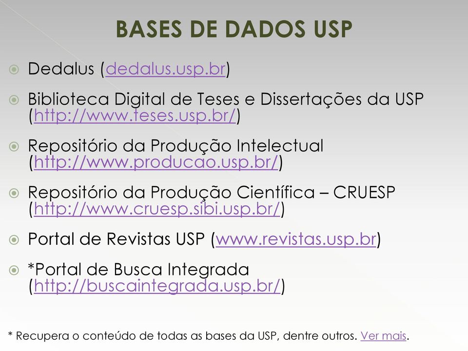 cruesp.sibi.usp.br/) Portal de Revistas USP (www.revistas.usp.br) *Portal de Busca Integrada (http://buscaintegrada.