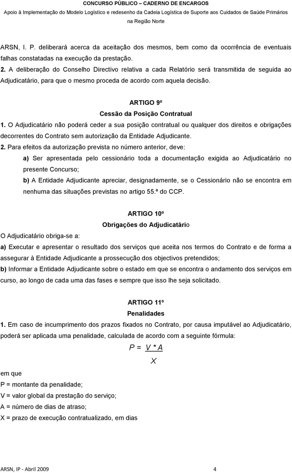 ARTIGO 9º Cessão da Posição Contratual 1.