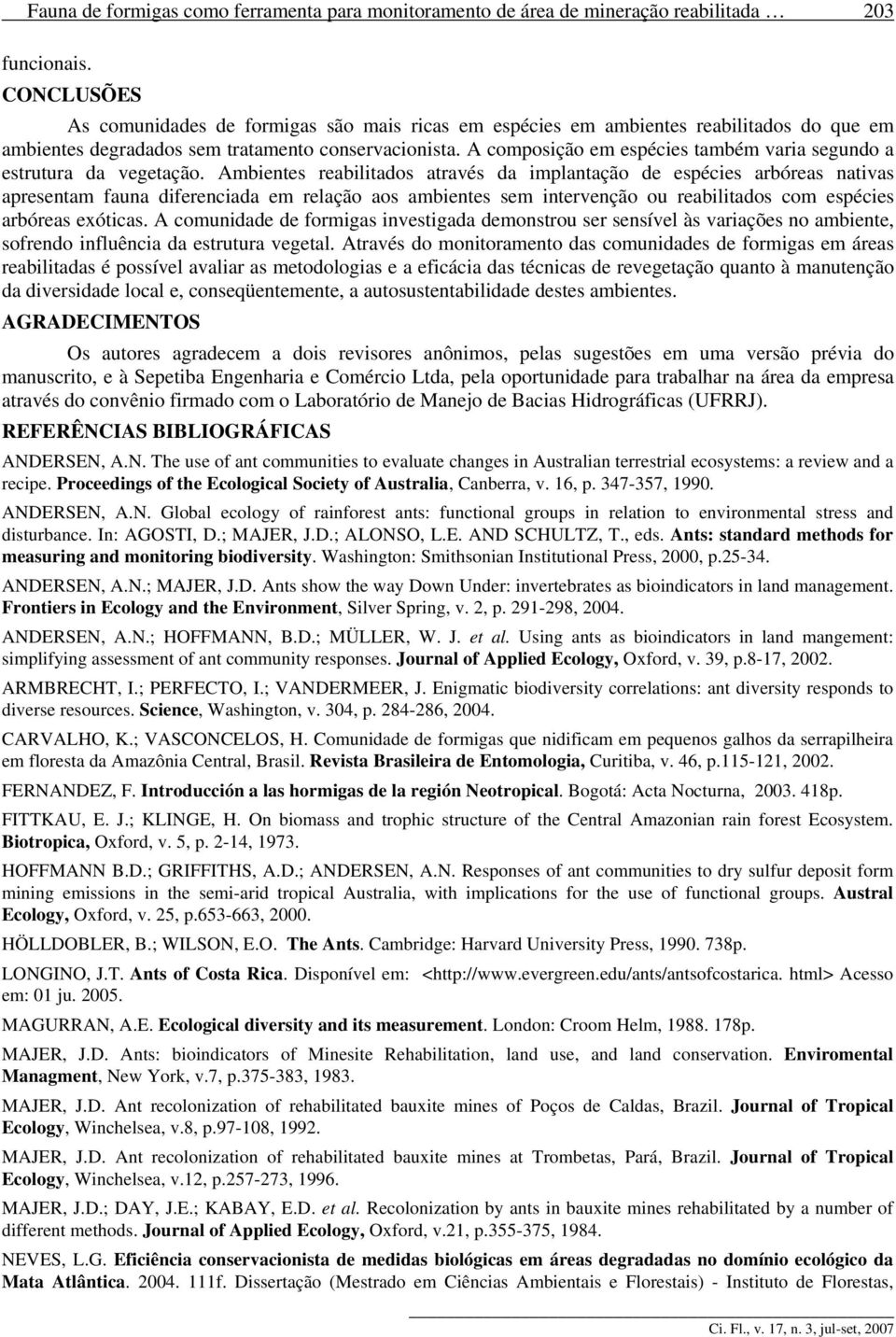 A composição em espécies também varia segundo a estrutura da vegetação.