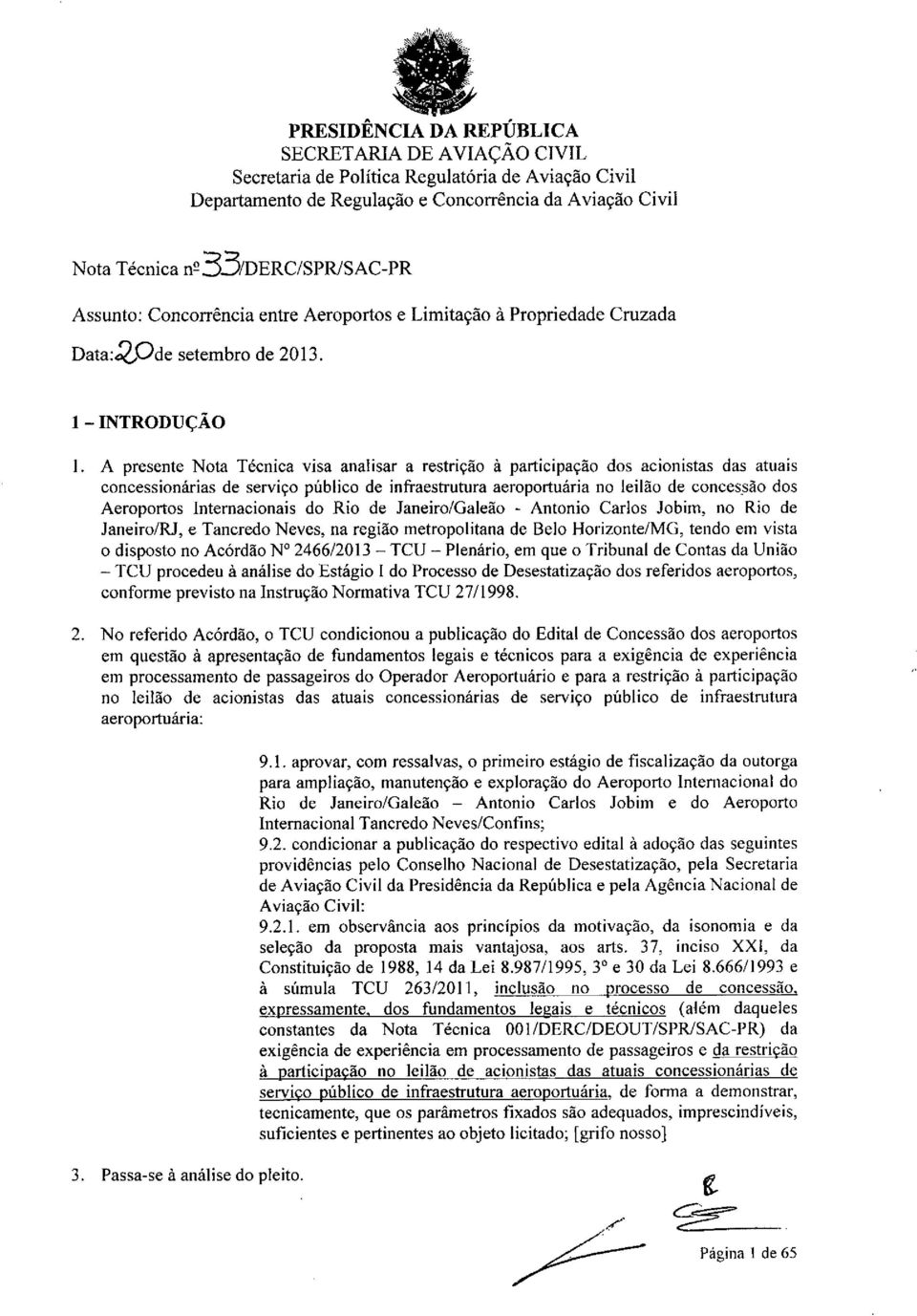 Assunto: Concorrência entre Aeroportos e Limitação à Propriedade Cruzada Data:.:2,Ode setembro de 2013, 1- INTRODUÇÃO I.