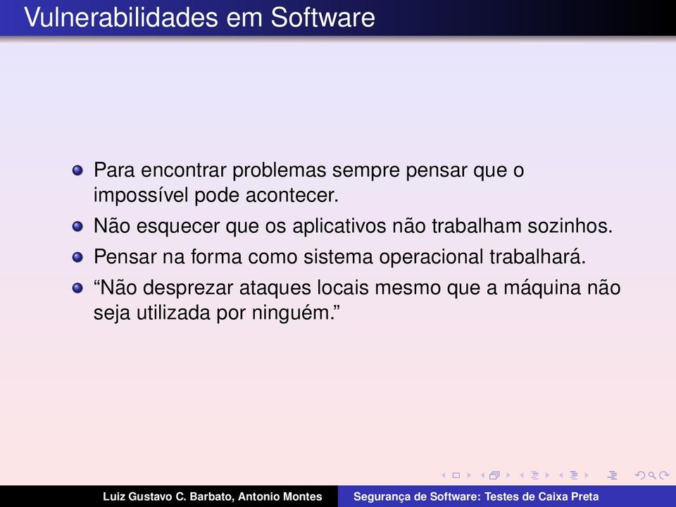 Não esquecer que os aplicativos não trabalham sozinhos.