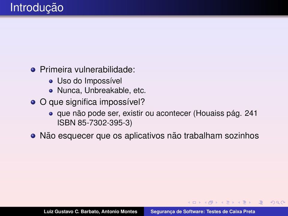 que não pode ser, existir ou acontecer (Houaiss pág.