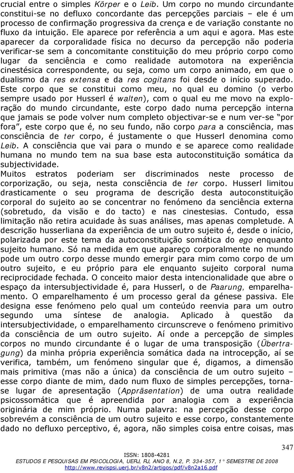 Ele aparece por referência a um aqui e agora.