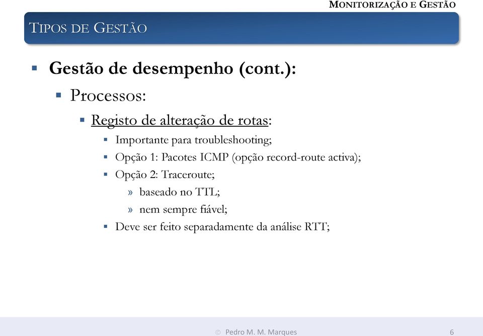 troubleshooting; Opção 1: Pacotes ICMP (opção record-route activa);