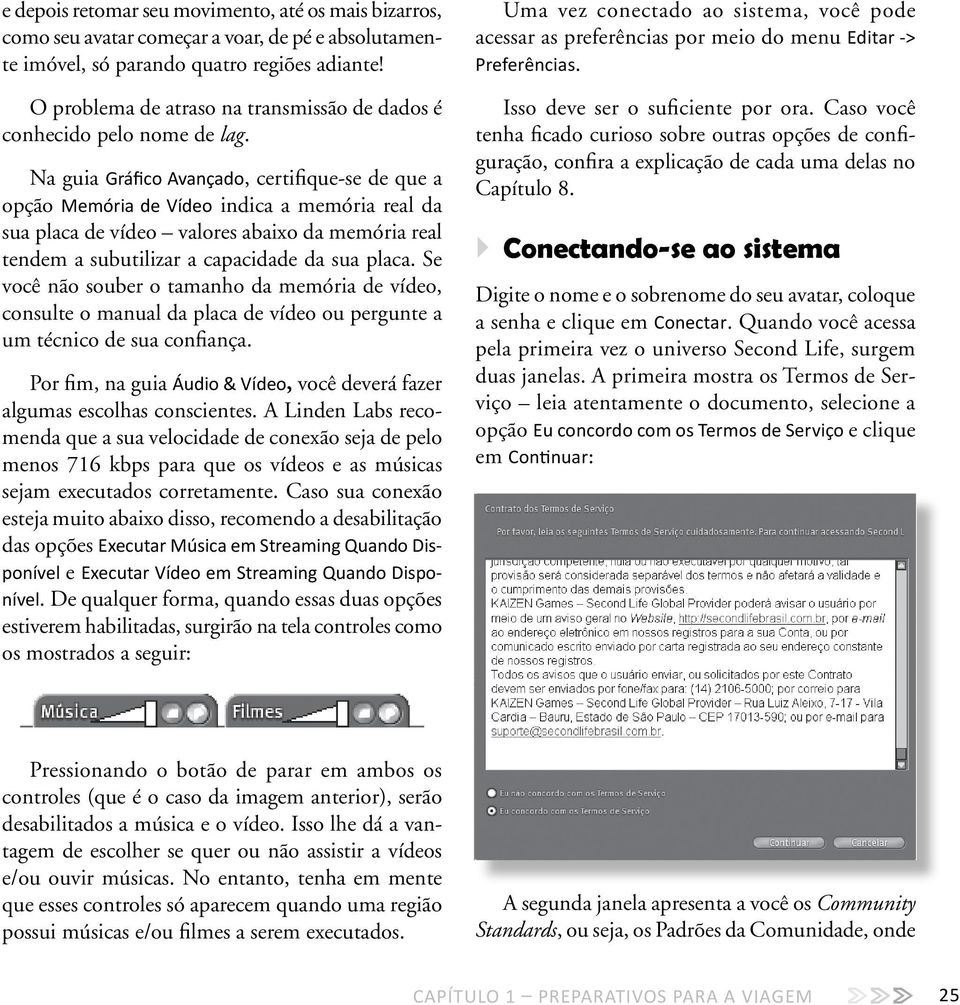 Na guia Gráfico Avançado, certifique-se de que a opção Memória de Vídeo indica a memória real da sua placa de vídeo valores abaixo da memória real tendem a subutilizar a capacidade da sua placa.