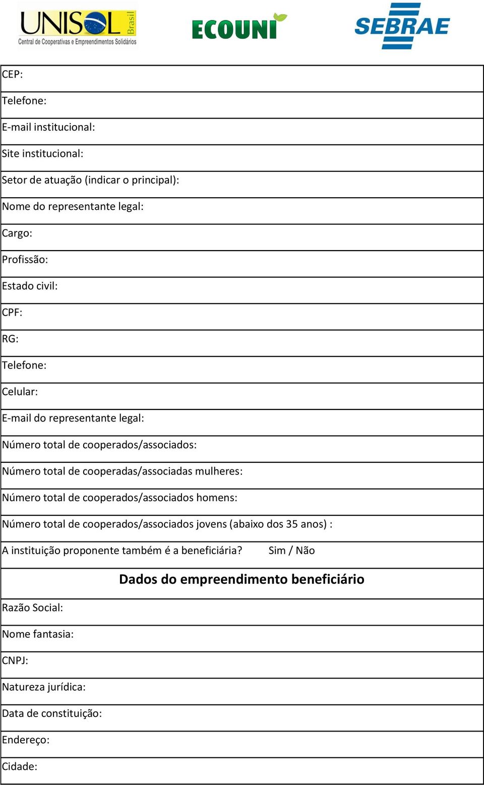 mulheres: Número total de cooperados/associados homens: Número total de cooperados/associados jovens (abaixo dos 35 anos) : A instituição proponente