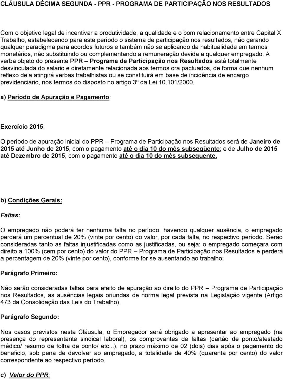 complementando a remuneração devida a qualquer empregado.