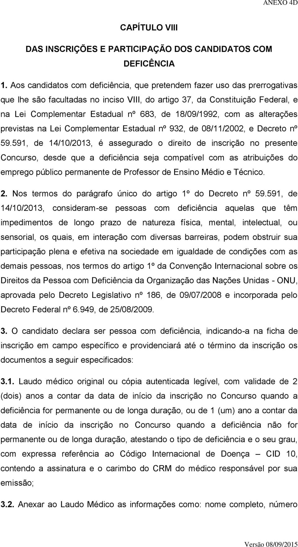 18/09/1992, com as alterações previstas na Lei Complementar Estadual nº 932, de 08/11/2002, e Decreto nº 59.