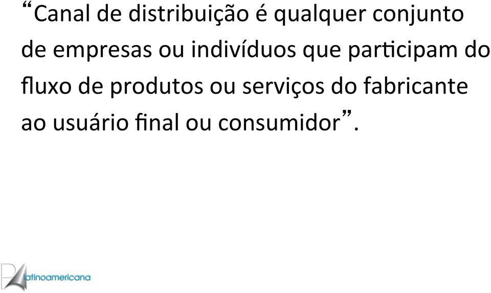 parrcipam do fluxo de produtos ou