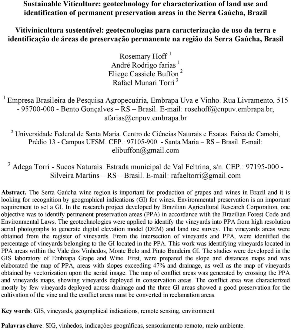 3 1 Empresa Brasileira de Pesquisa Agropecuária, Embrapa Uva e Vinho. Rua Livramento, 515-95700-000 - Bento Gonçalves RS Brasil. E-mail: rosehoff@cnpuv.embrapa.