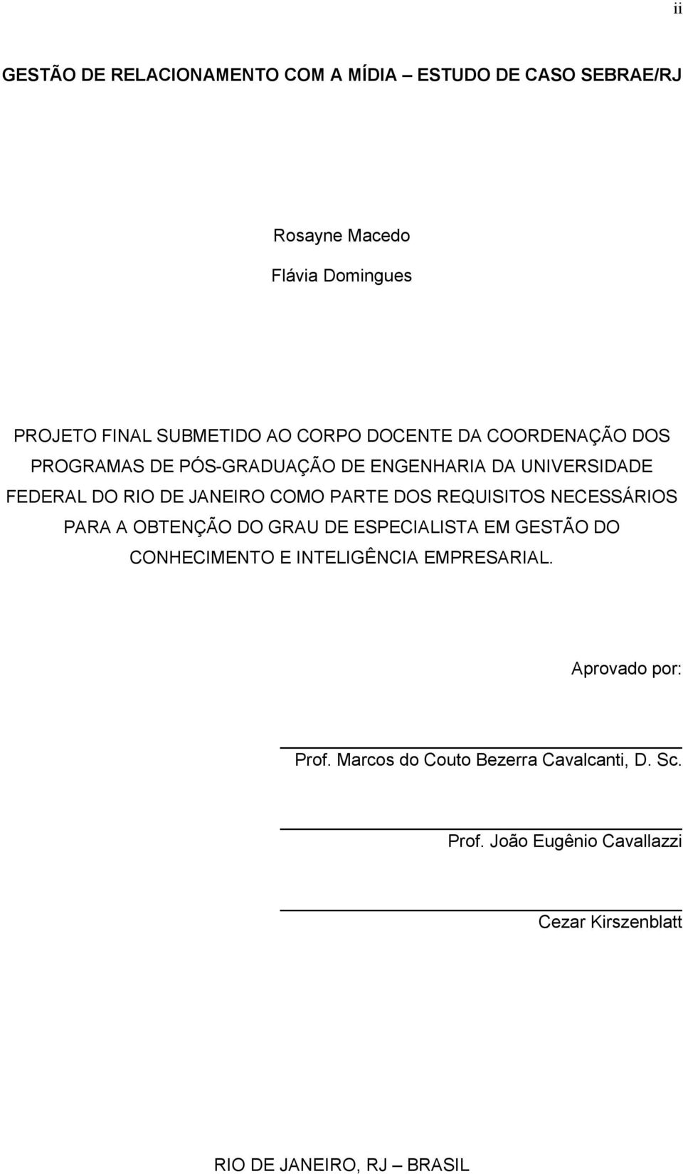 DOS REQUISITOS NECESSÁRIOS PARA A OBTENÇÃO DO GRAU DE ESPECIALISTA EM GESTÃO DO CONHECIMENTO E INTELIGÊNCIA EMPRESARIAL.