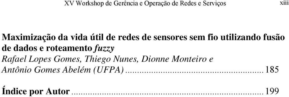 fusão de dados e roteamento fuzzy Rafael Lopes Gomes, Thiego Nunes,