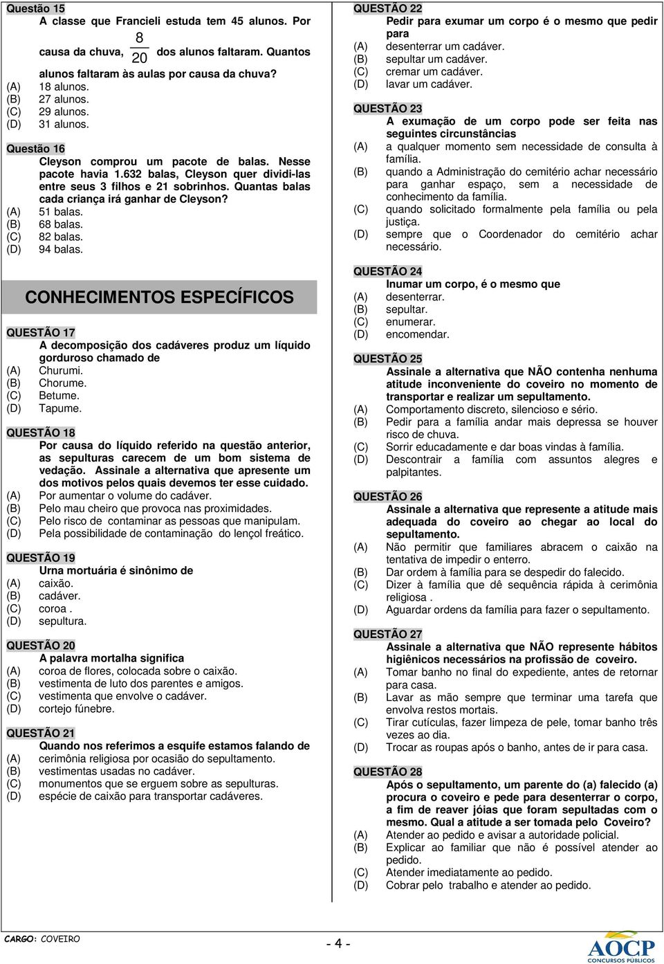 Quantas balas cada criança irá ganhar de Cleyson? (A) 51 balas. (B) 68 balas. (C) 82 balas. (D) 94 balas.