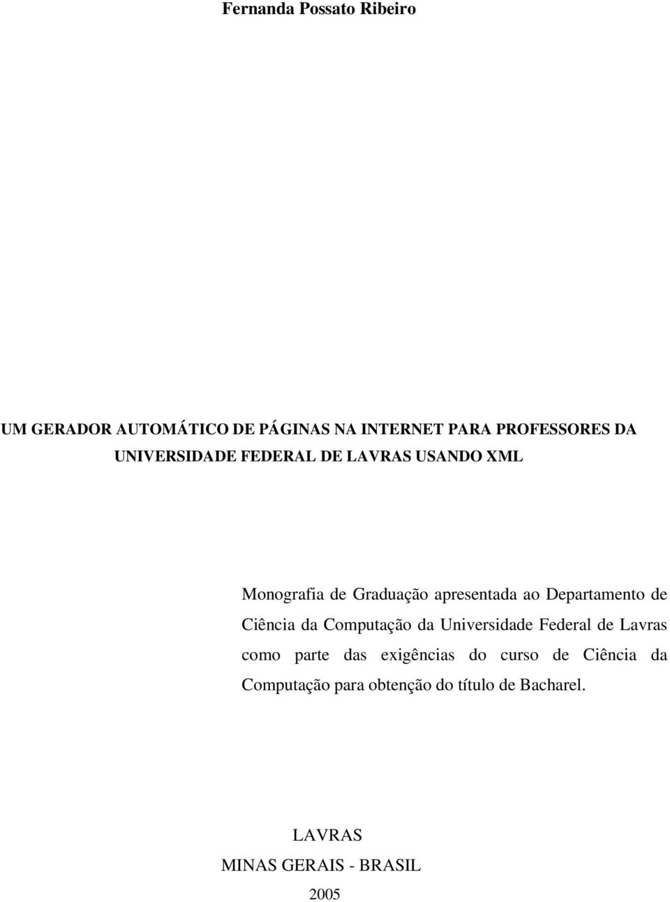 de Ciência da Computação da Universidade Federal de Lavras como parte das exigências do curso