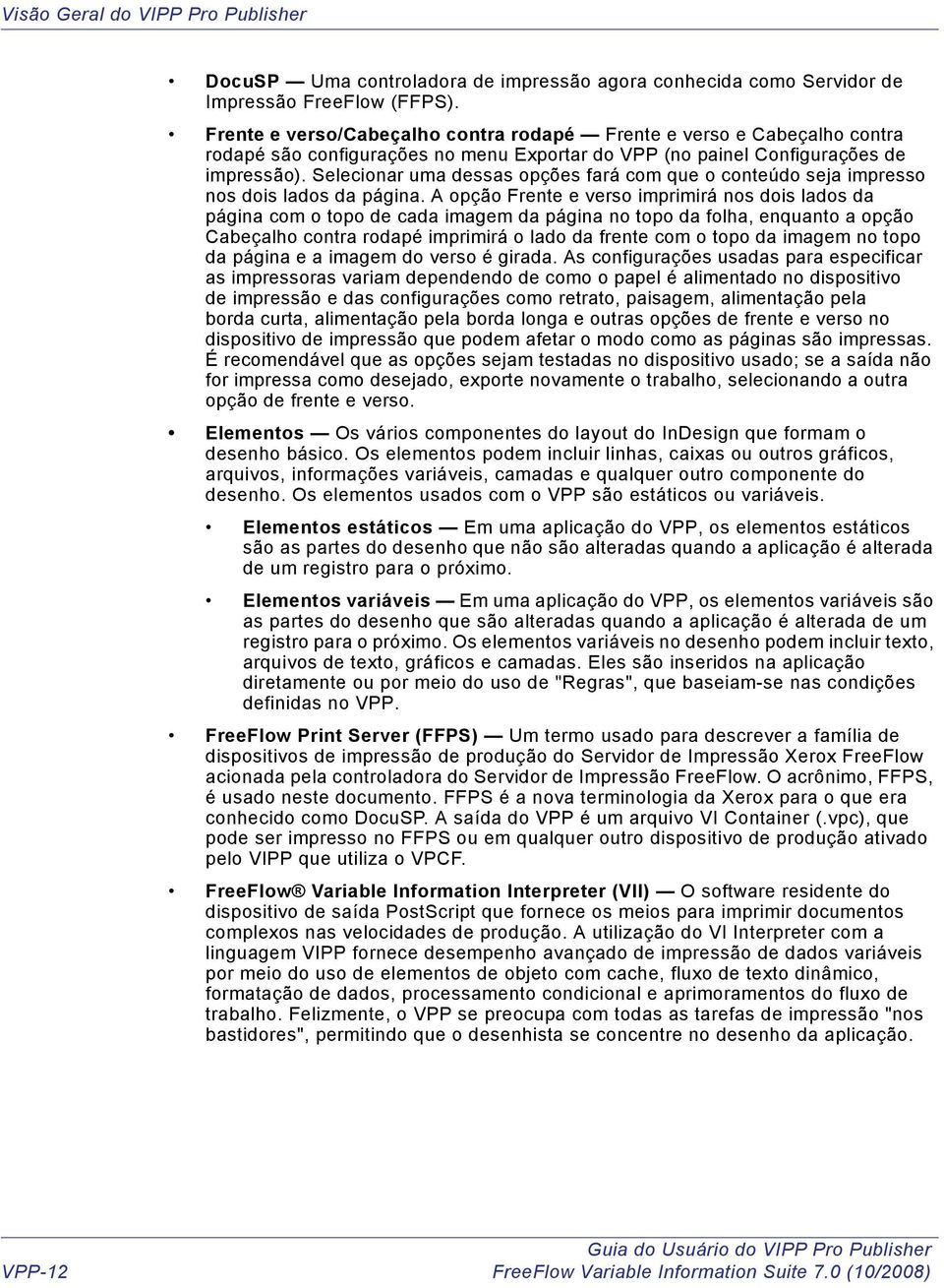 Selecionar uma dessas opções fará com que o conteúdo seja impresso nos dois lados da página.