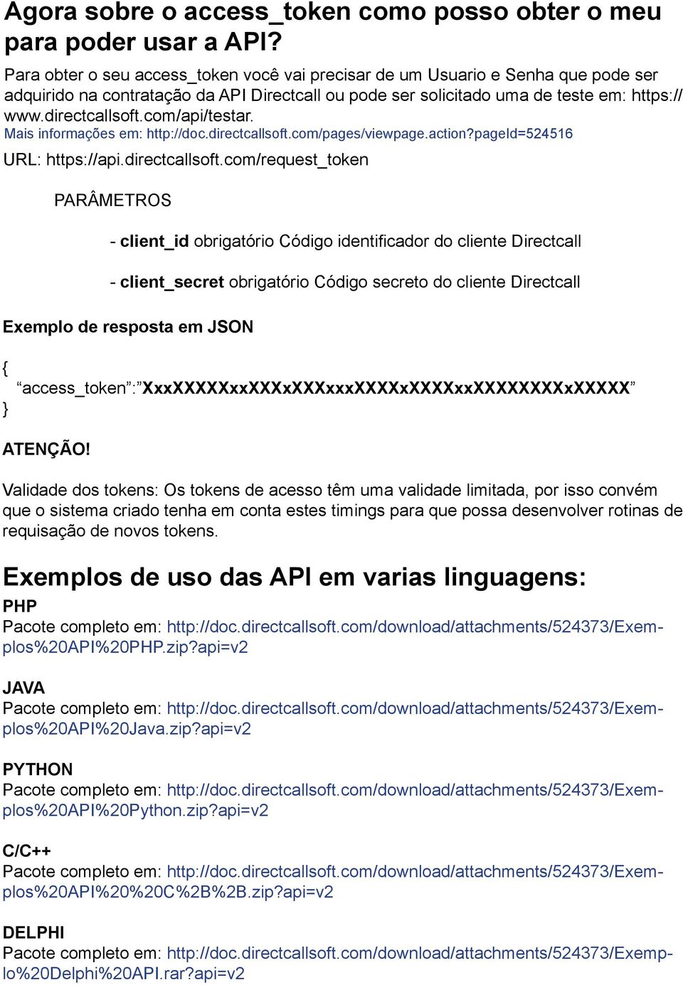 com/api/testar. Mais informações em: http://doc.directcallsoft.