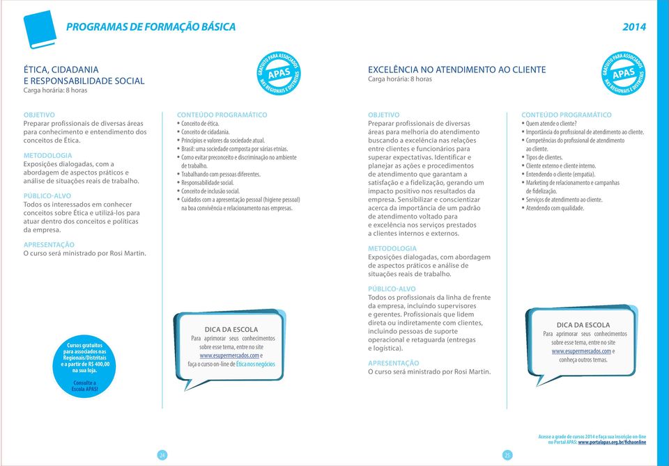 Todos os interessados em conhecer conceitos sobre Ética e utilizá-los para atuar dentro dos conceitos e políticas da empresa. Conceito de ética. Conceito de cidadania.