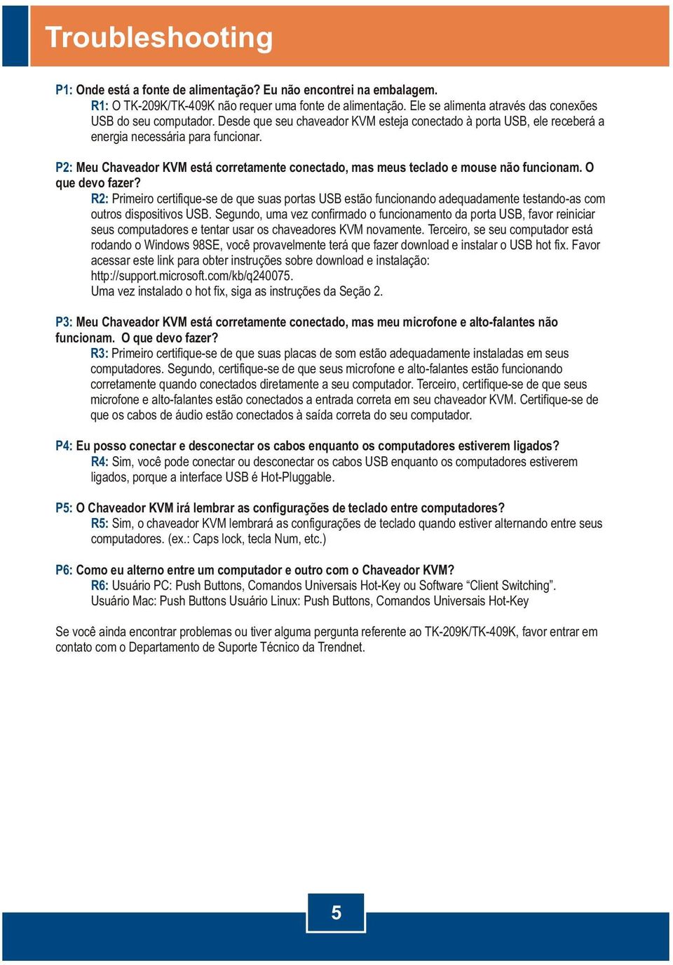 P2: Meu Chaveador KVM está corretamente conectado, mas meus teclado e mouse não funcionam. O que devo fazer?