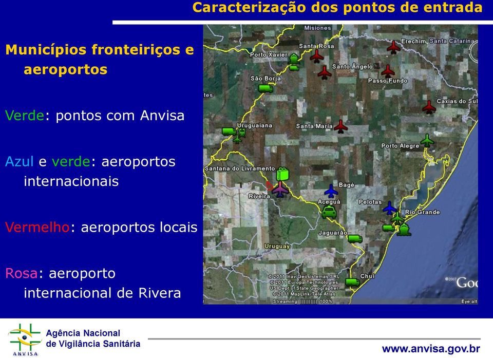 Azul e verde: aeroportos internacionais Vermelho: