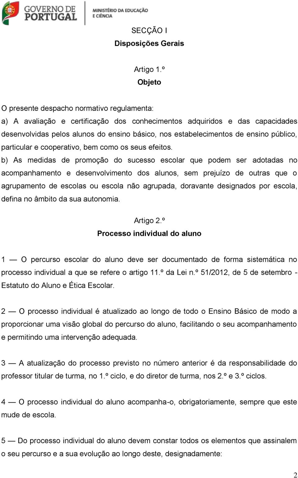 ensino público, particular e cooperativo, bem como os seus efeitos.