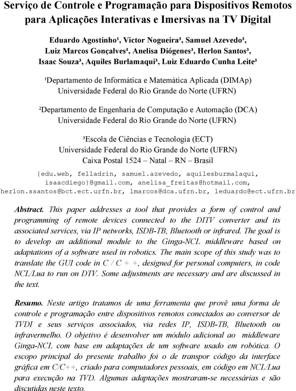 (UFRN) ²Departamento de Engenharia de Computação e Automação (DCA) Universidade Federal do Rio Grande do Norte (UFRN) ³Escola de Ciências e Tecnologia (ECT) Universidade Federal do Rio Grande do