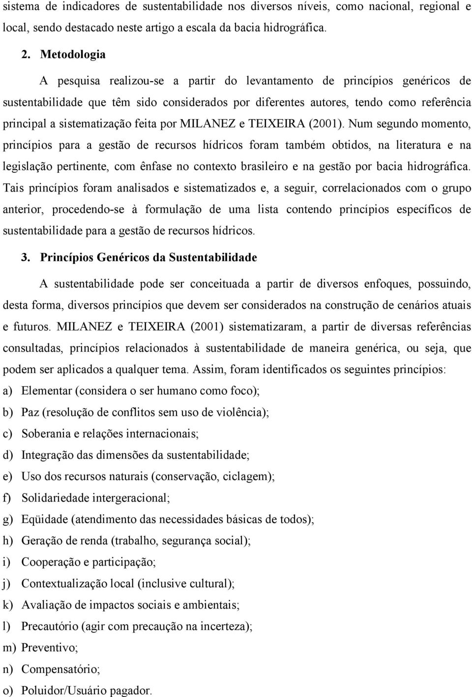 sistematização feita por MILANEZ e TEIXEIRA (2001).