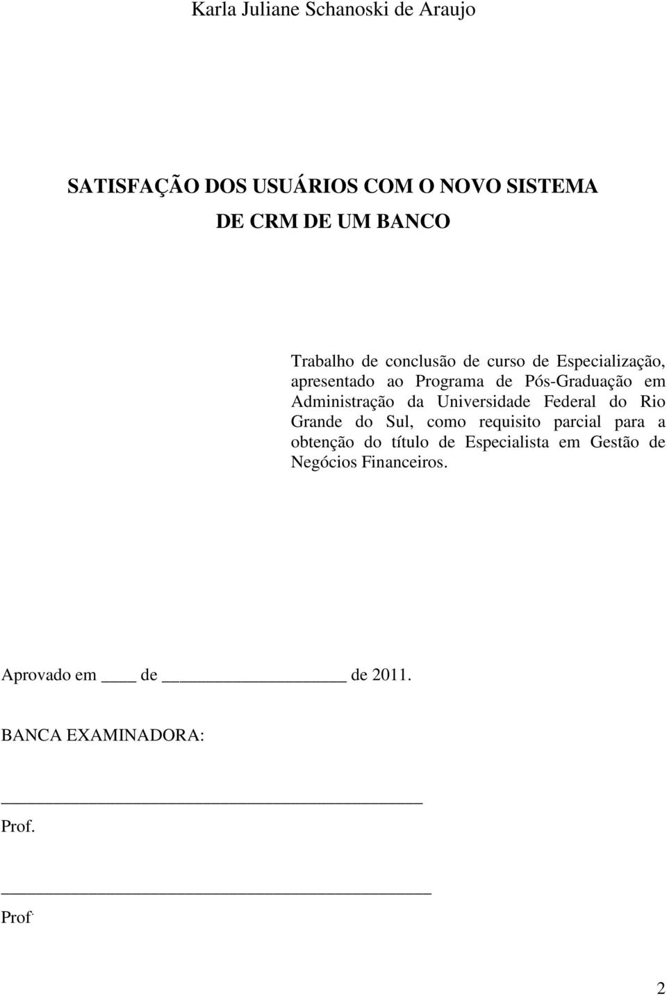 Administração da Universidade Federal do Rio Grande do Sul, como requisito parcial para a obtenção do