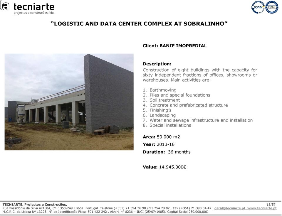 Piles and special foundations 3. Soil treatment 4. Concrete and prefabricated structure 5. Finishing s 6. Landscaping 7.