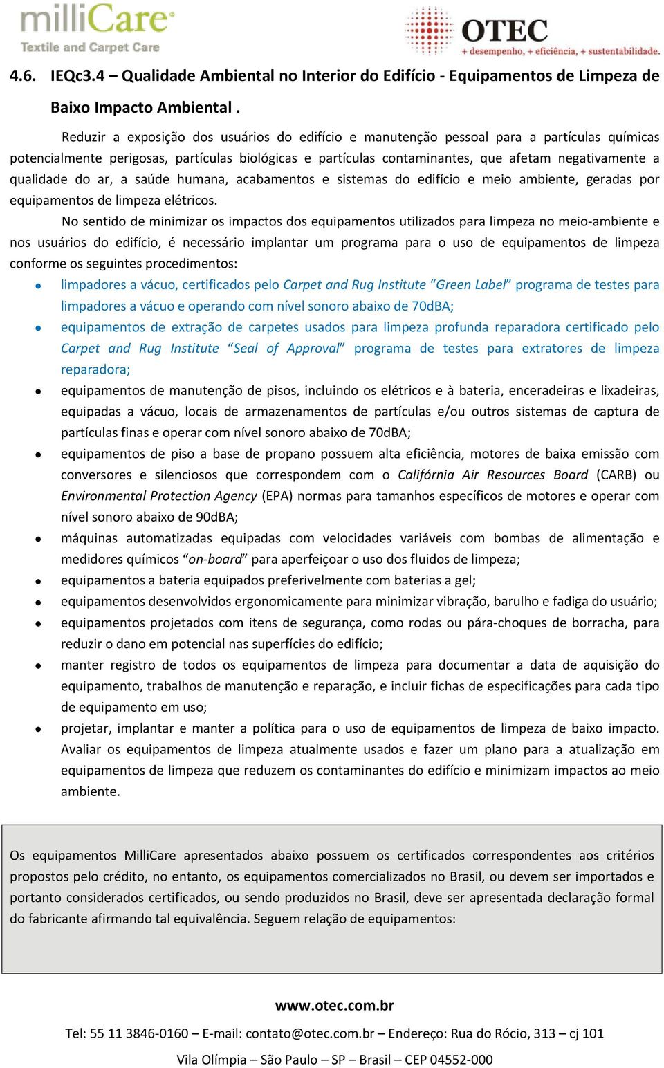 qualidade do ar, a saúde humana, acabamentos e sistemas do edifício e meio ambiente, geradas por equipamentos de limpeza elétricos.