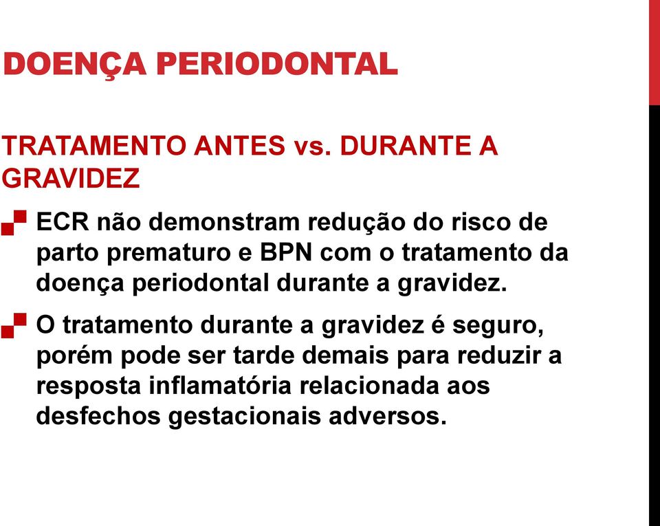 BPN com o tratamento da doença periodontal durante a gravidez.