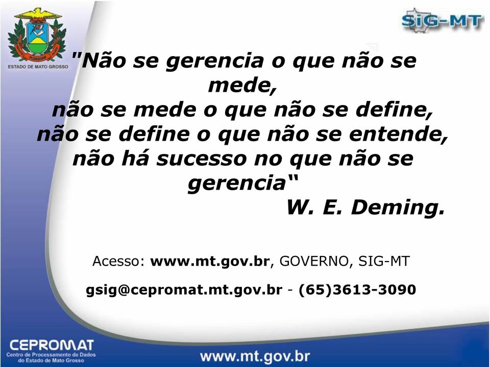 sucesso no que não se gerencia W. E. Deming. Acesso: www.