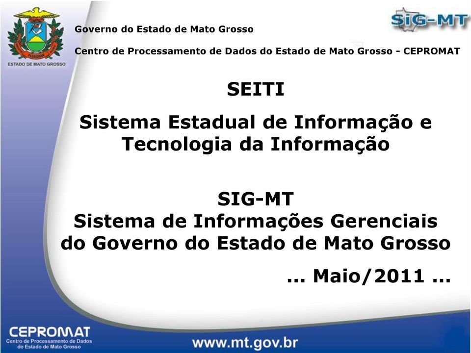 de Informação e Tecnologia da Informação SIG-MT Sistema de