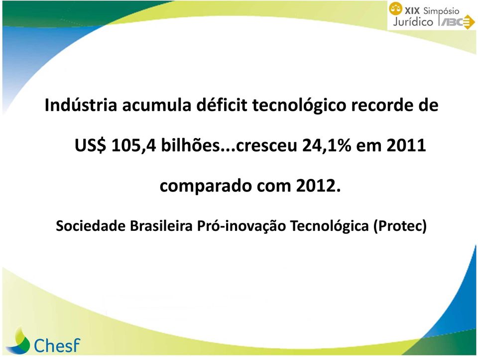 ..cresceu 24,1% em 2011 comparado com 2012.