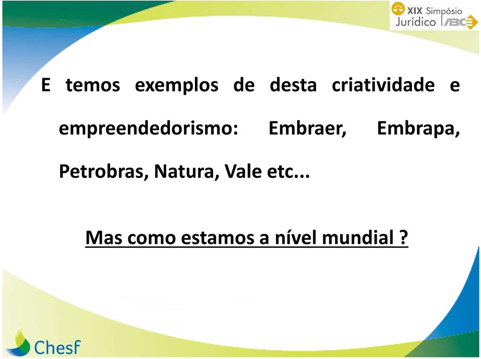 Embraer, Embrapa, Petrobras,