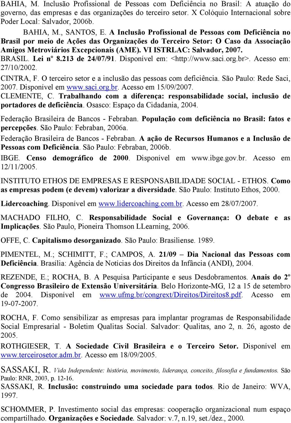 A Inclusão Profissional de Pessoas com Deficiência no Brasil por meio de Ações das Organizações do Terceiro Setor: O Caso da Associação Amigos Metroviários Excepcionais (AME).