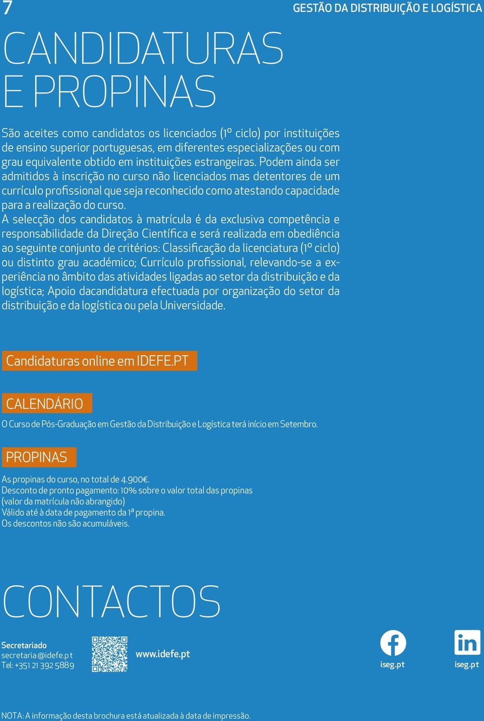 Podem ainda ser admitidos à inscrição no curso não licenciados mas detentores de um currículo profissional que seja reconhecido como atestando capacidade para a realização do curso.