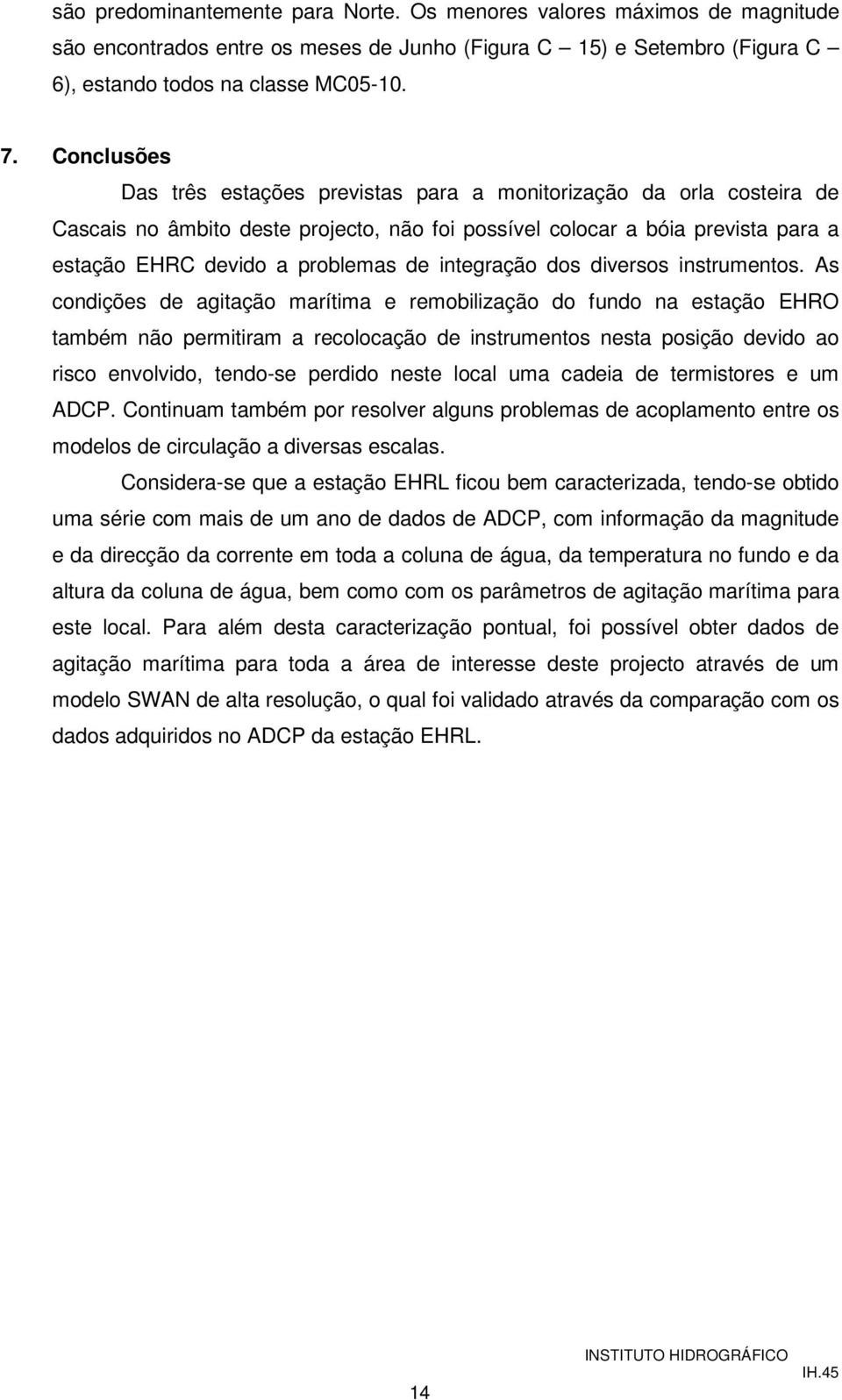 integração dos diversos instrumentos.