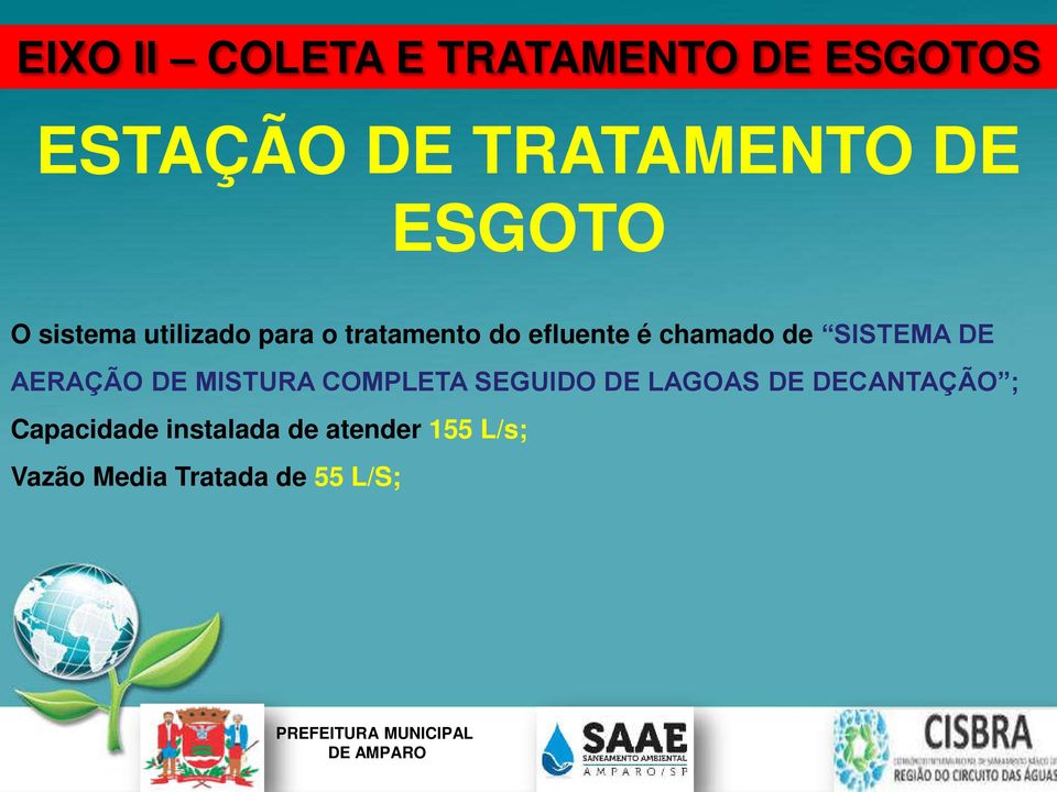 SISTEMA DE AERAÇÃO DE MISTURA COMPLETA SEGUIDO DE LAGOAS DE