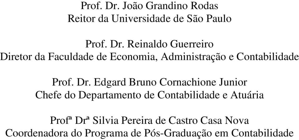 Faculdade de Economia, Administração e Contabilidade  Edgard Bruno Cornachione Junior