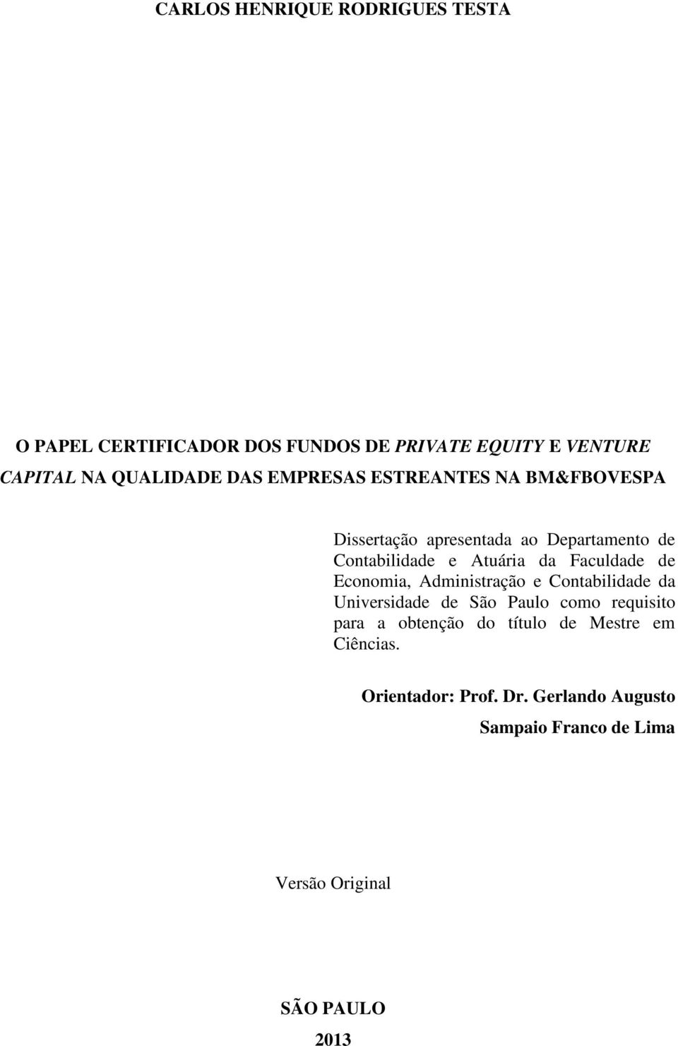 Faculdade de Economia, Administração e Contabilidade da Universidade de São Paulo como requisito para a obtenção
