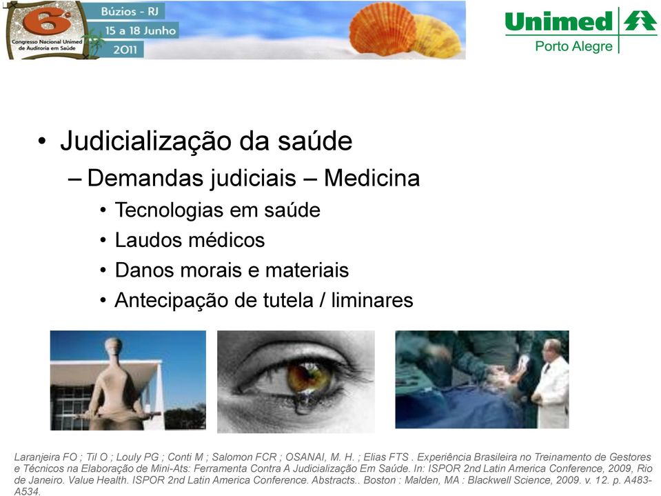 Experiência Brasileira no Treinamento de Gestores e Técnicos na Elaboração de Mini-Ats: Ferramenta Contra A Judicialização Em Saúde.