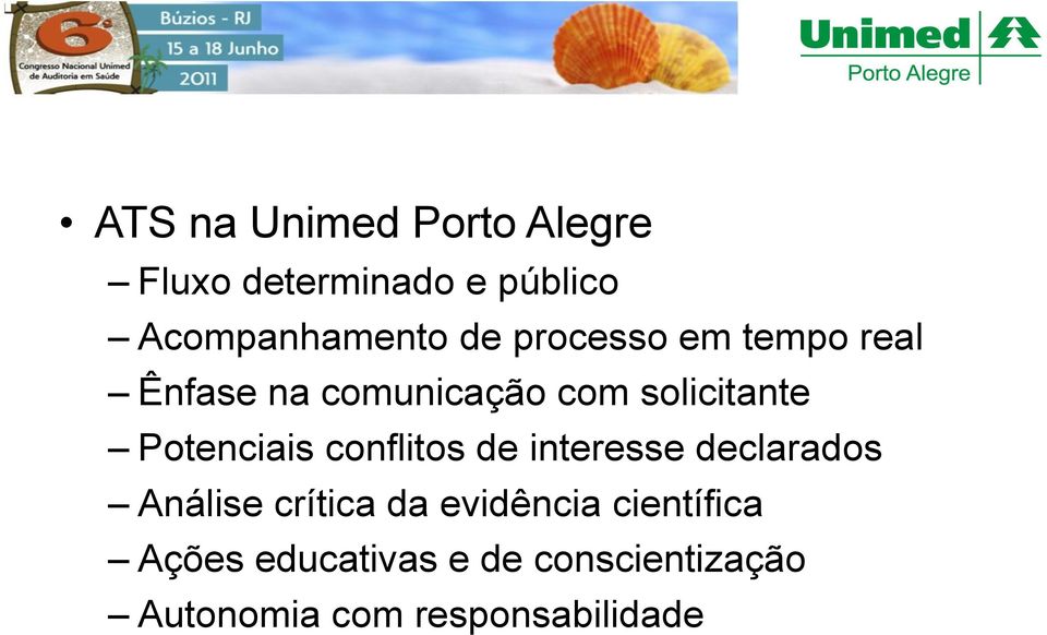 Potenciais conflitos de interesse declarados Análise crítica da