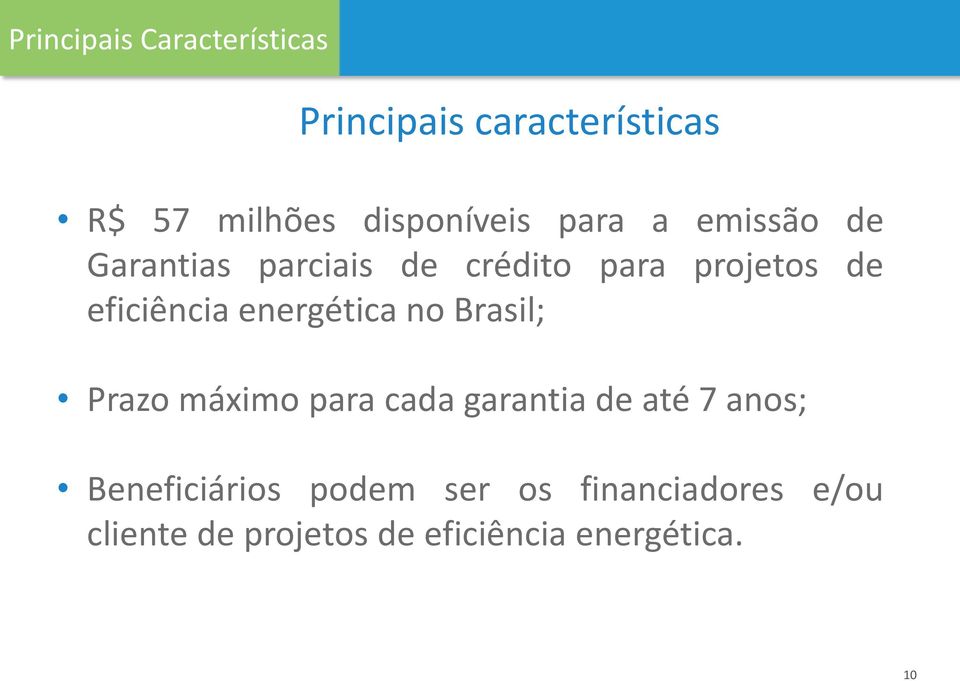 energética no Brasil; Prazo máximo para cada garantia de até 7 anos;