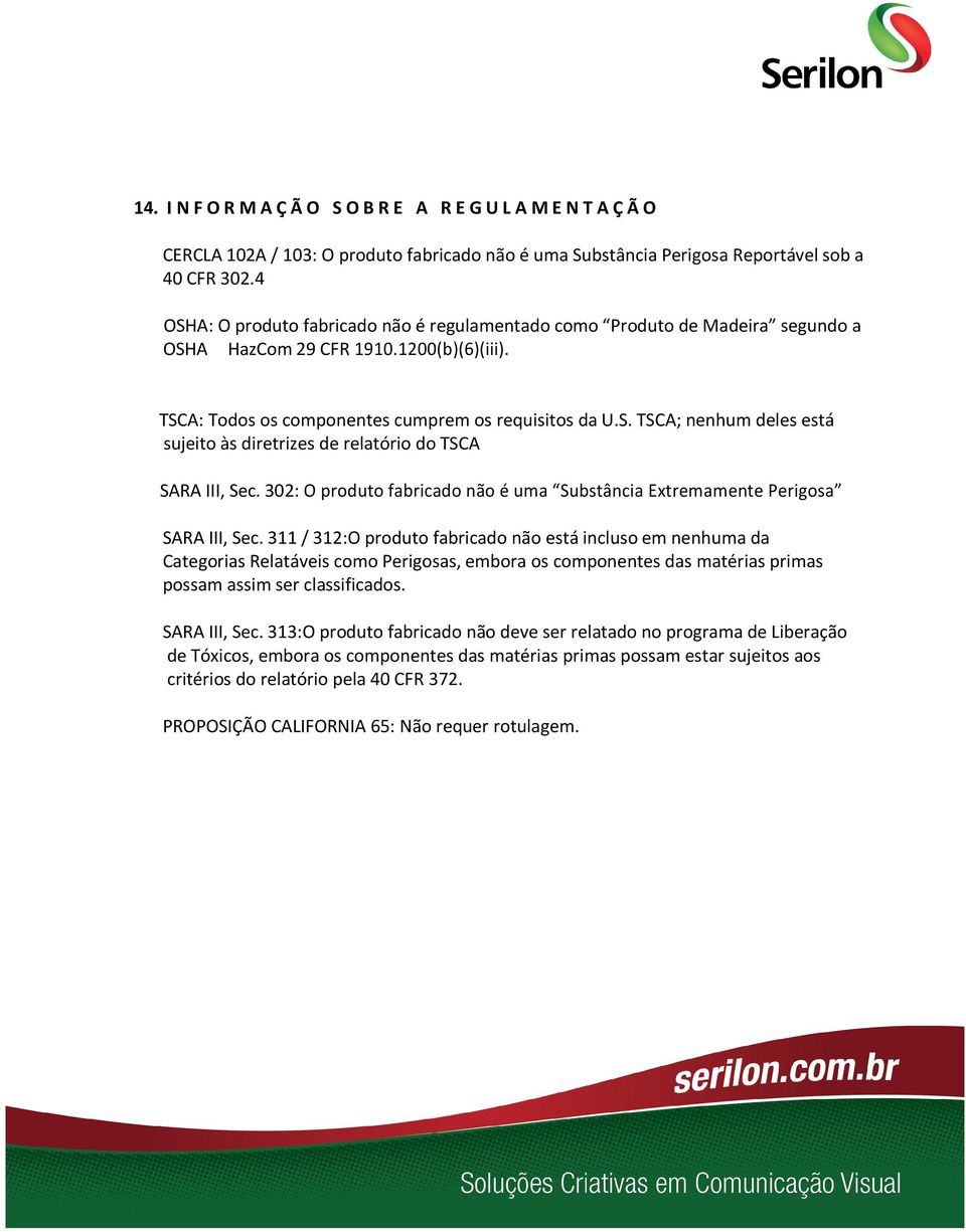 302: O produto fabricado não é uma Substância Extremamente Perigosa SARA III, Sec.