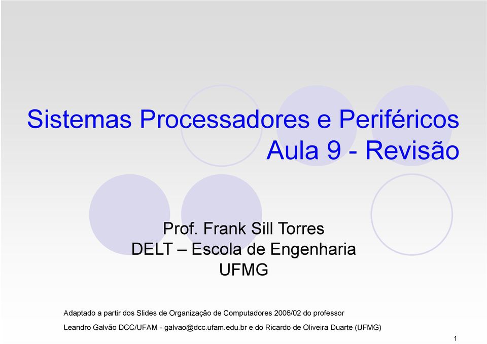 dos Slides de Organização de Computadores 2006/02 do professor