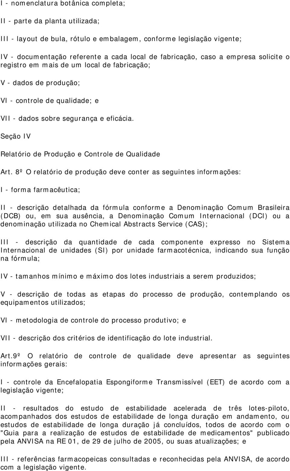 Seção IV Relatório de Produção e Controle de Qualidade Art.