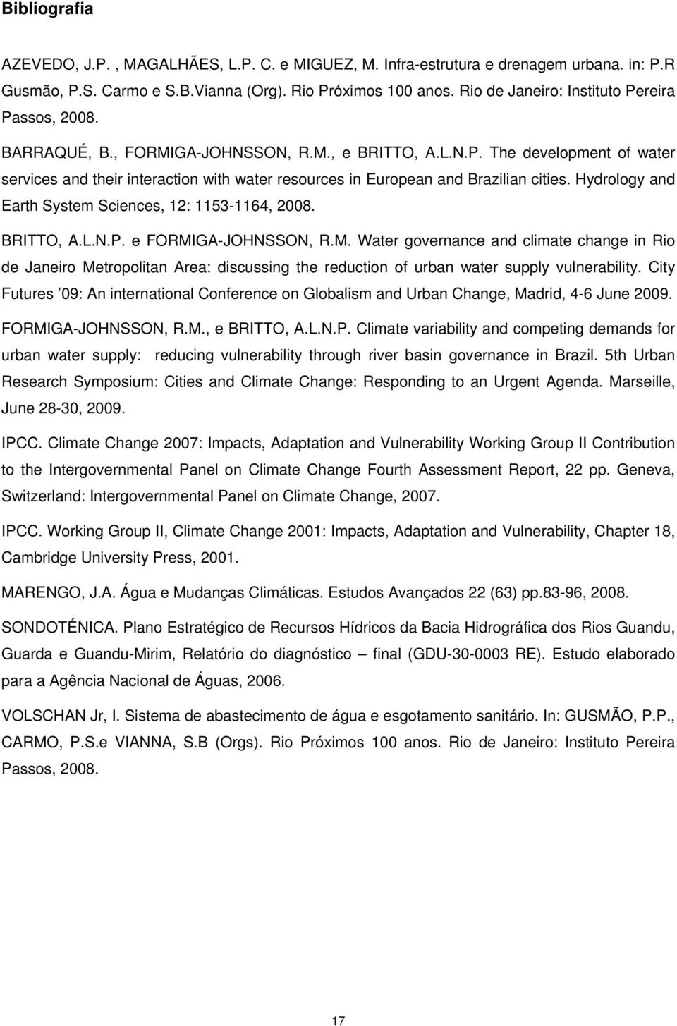 Hydrology and Earth System Sciences, 12: 1153-1164, 2008. BRITTO, A.L.N.P. e FORMI