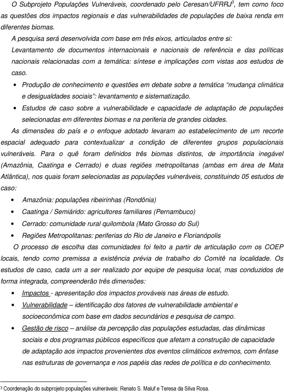 síntese e implicações com vistas aos estudos de caso. Produção de conhecimento e questões em debate sobre a temática mudança climática e desigualdades sociais : levantamento e sistematização.